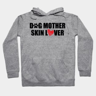 Makeup Artist - Dog Mother Skin Lover Hoodie